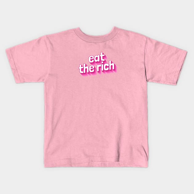 eat the rich (pink) Kids T-Shirt by NightField